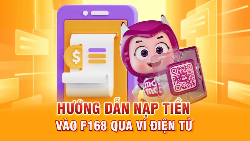 Nạp tiền F168 – Thao Tác Nhanh Chóng Chỉ Trong Vòng 3 Phút