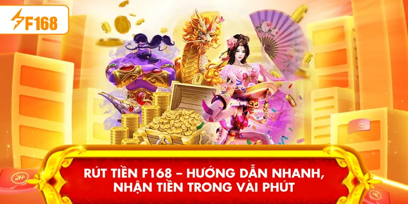 Nạp tiền F168 – Thao Tác Nhanh Chóng Chỉ Trong Vòng 3 Phút